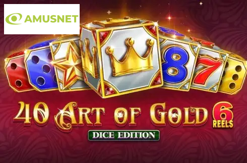 40 Art of Gold 6 Reels Dice Edition